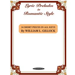 Piano Gillock Lyric Preludes in Romantic Style  Solo piano [E3, MD2, D1]